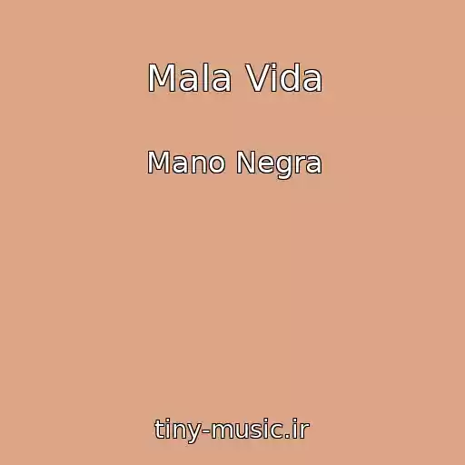 کاور آهنگ Mala Vida از Mano Negra