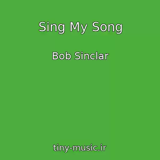 کاور آهنگ Sing My Song از Bob Sinclar