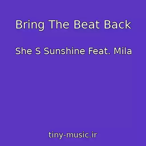 کاور آهنگ Bring The Beat Back از She S Sunshine Feat. Mila