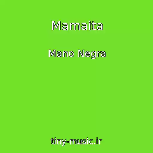 کاور آهنگ Mamaita از Mano Negra