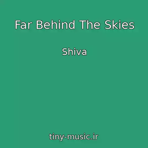 کاور آهنگ Far Behind The Skies از Shiva