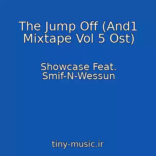 کاور آهنگ The Jump Off (And1 Mixtape Vol 5 Ost) از Showcase Feat. Smif-N-Wessun