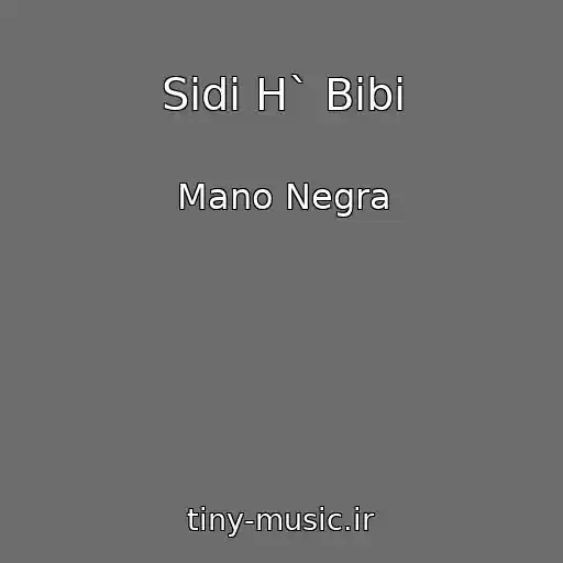 کاور آهنگ Sidi H` Bibi از Mano Negra