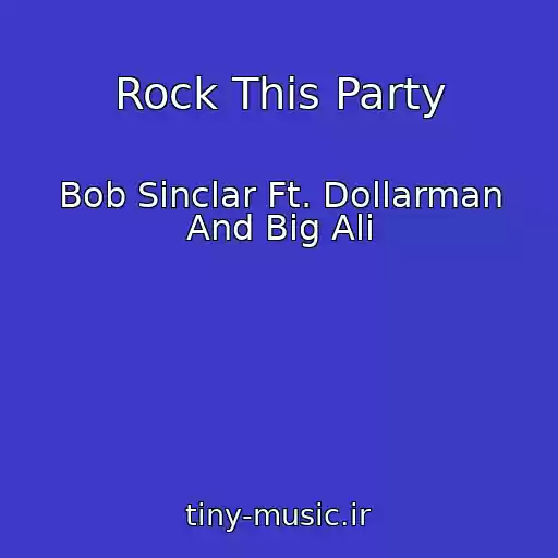 کاور آهنگ Rock This Party از Bob Sinclar Ft. Dollarman And Big Ali