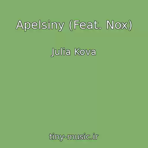 کاور آهنگ Apelsiny (Feat. Nox) از Julia Kova