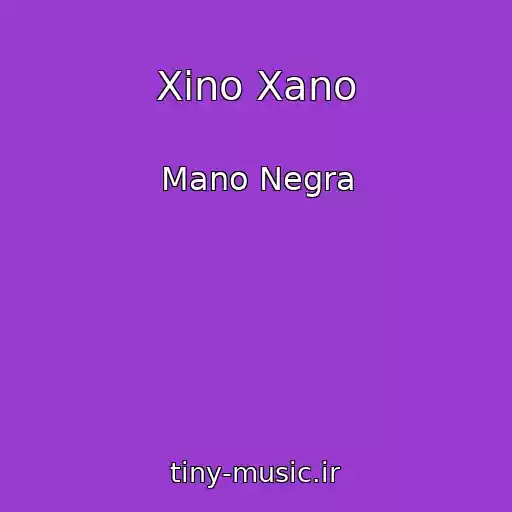 کاور آهنگ Xino Xano از Mano Negra