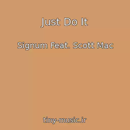 کاور آهنگ Just Do It از Signum Feat. Scott Mac