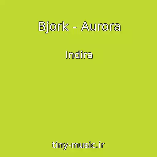 کاور آهنگ Bjork - Aurora از Indira