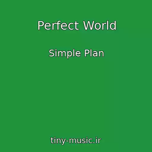 کاور آهنگ Perfect World از Simple Plan