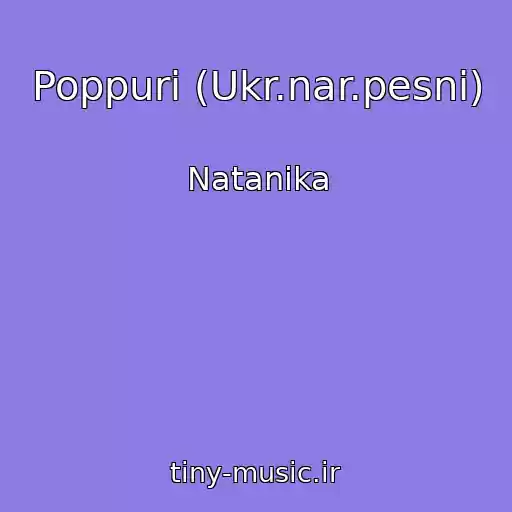 کاور آهنگ Poppuri (Ukr.nar.pesni) از Natanika