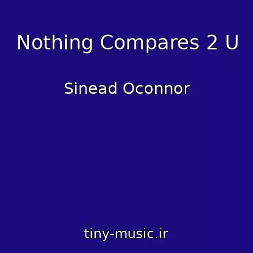 کاور آهنگ Nothing Compares 2 U از Sinead Oconnor