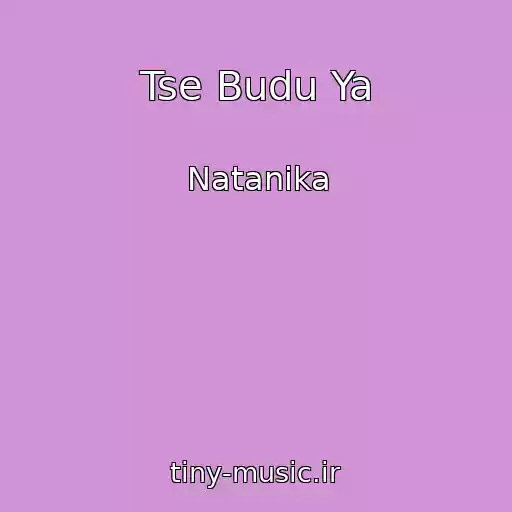 کاور آهنگ Tse Budu Ya از Natanika