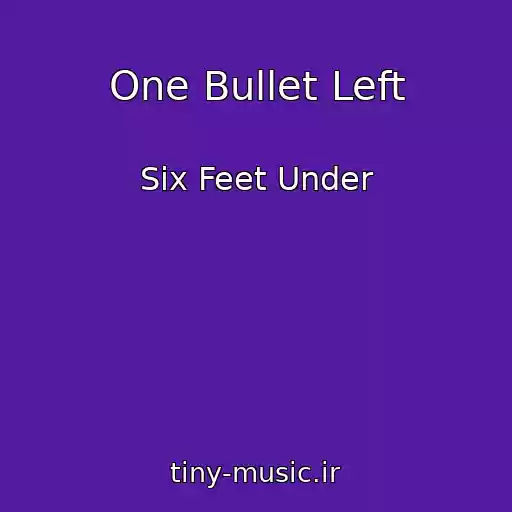 کاور آهنگ One Bullet Left از Six Feet Under