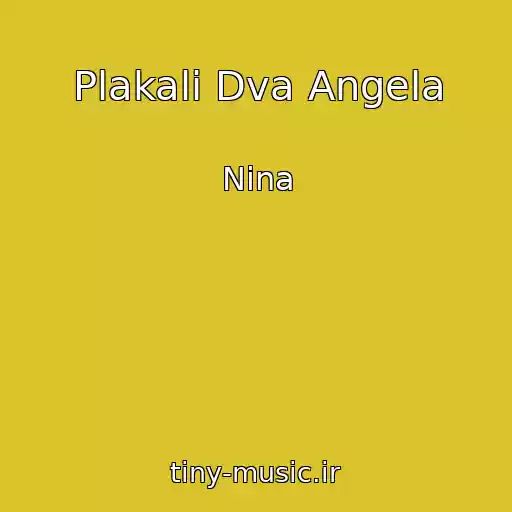 کاور آهنگ Plakali Dva Angela از Nina