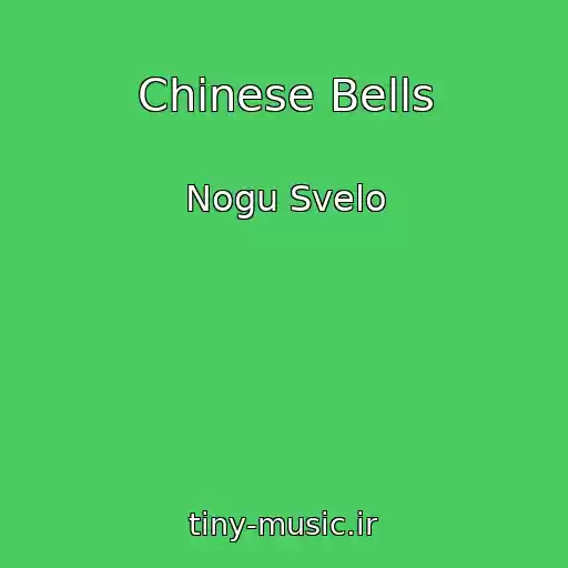 کاور آهنگ Chinese Bells از Nogu Svelo