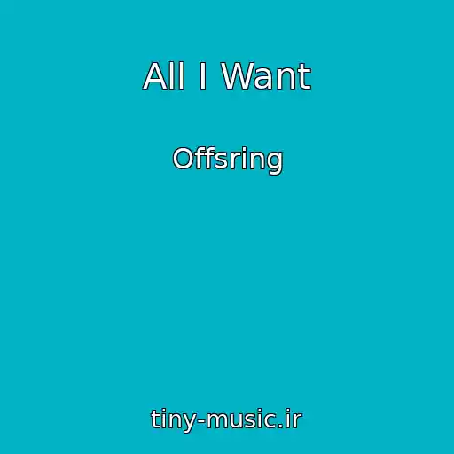 کاور آهنگ All I Want از Offsring