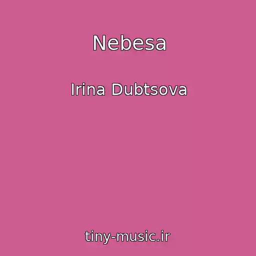 کاور آهنگ Nebesa از Irina Dubtsova
