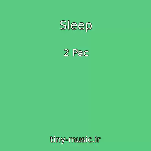 کاور آهنگ Sleep از 2 Pac