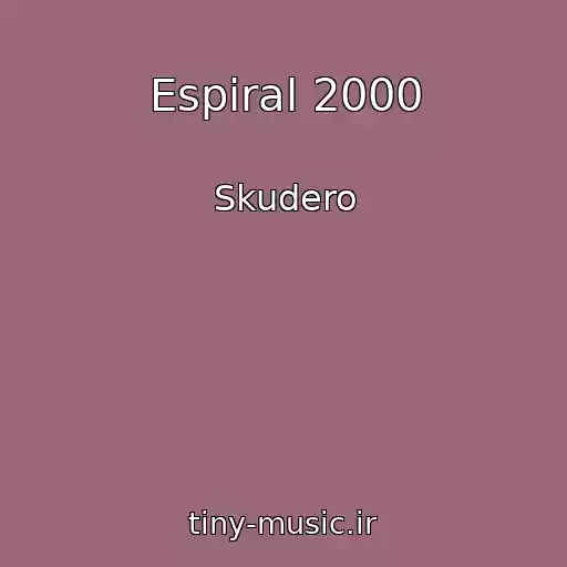 کاور آهنگ Espiral 2000 از Skudero