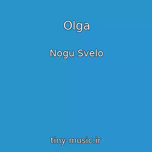 کاور آهنگ Olga از Nogu Svelo