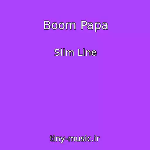 کاور آهنگ Boom Papa از Slim Line