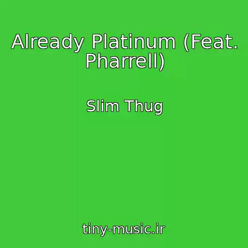 کاور آهنگ Already Platinum (Feat. Pharrell) از Slim Thug
