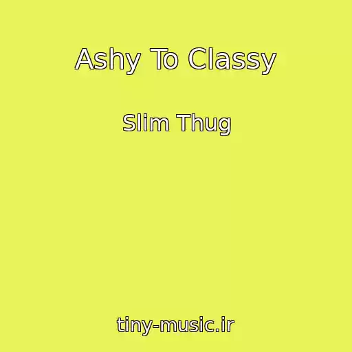 کاور آهنگ Ashy To Classy از Slim Thug