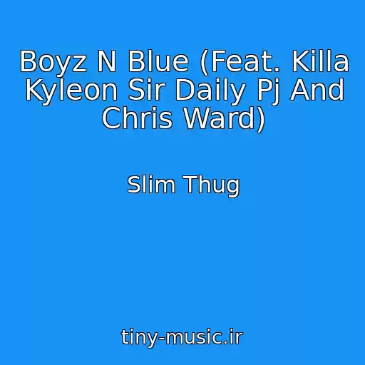 کاور آهنگ Boyz N Blue (Feat. Killa Kyleon Sir Daily Pj And Chris Ward) از Slim Thug