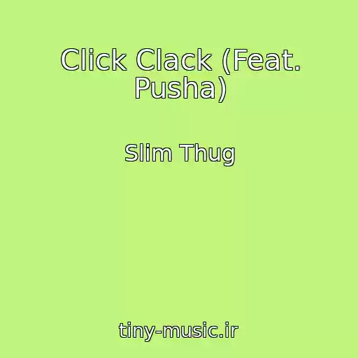 کاور آهنگ Click Clack (Feat. Pusha) از Slim Thug