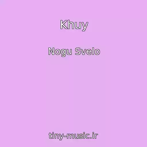 کاور آهنگ Khuy از Nogu Svelo