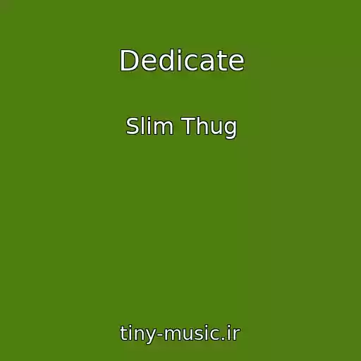 کاور آهنگ Dedicate از Slim Thug