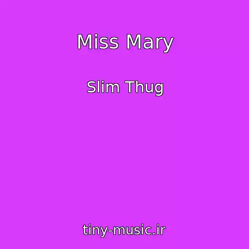 کاور آهنگ Miss Mary از Slim Thug