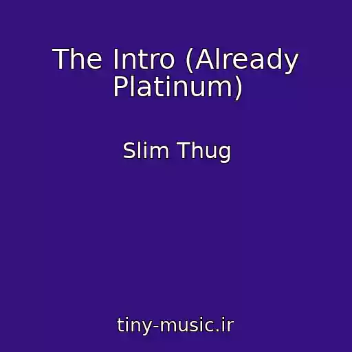 کاور آهنگ The Intro (Already Platinum) از Slim Thug