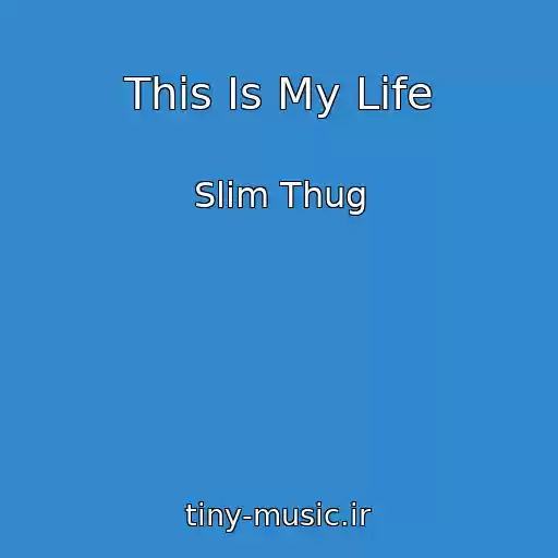 کاور آهنگ This Is My Life از Slim Thug