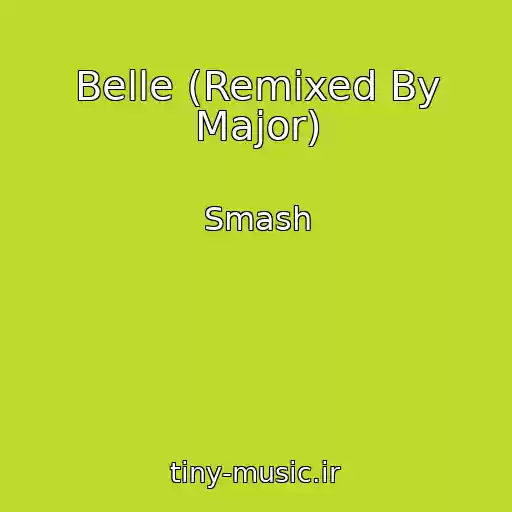 کاور آهنگ Belle (Remixed By Major) از Smash