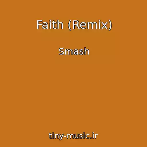 کاور آهنگ Faith (Remix) از Smash