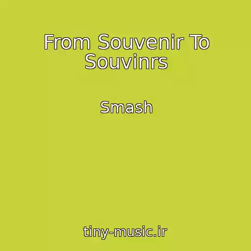 کاور آهنگ From Souvenir To Souvinrs از Smash