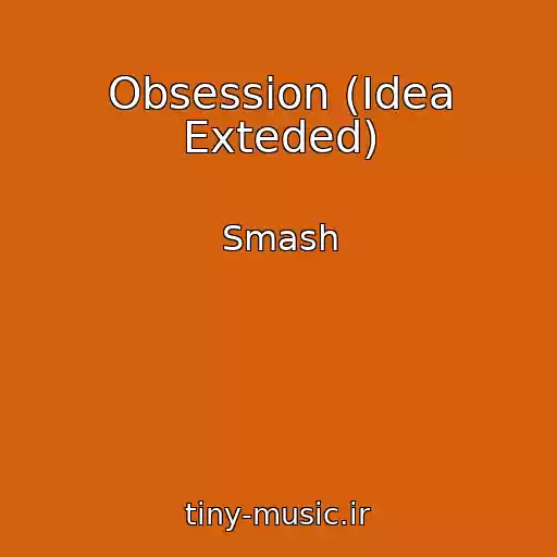 کاور آهنگ Obsession (Idea Exteded) از Smash