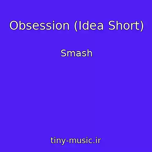 کاور آهنگ Obsession (Idea Short) از Smash