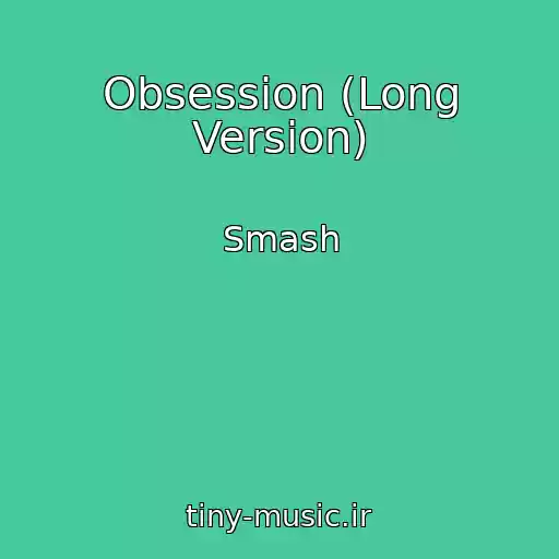 کاور آهنگ Obsession (Long Version) از Smash