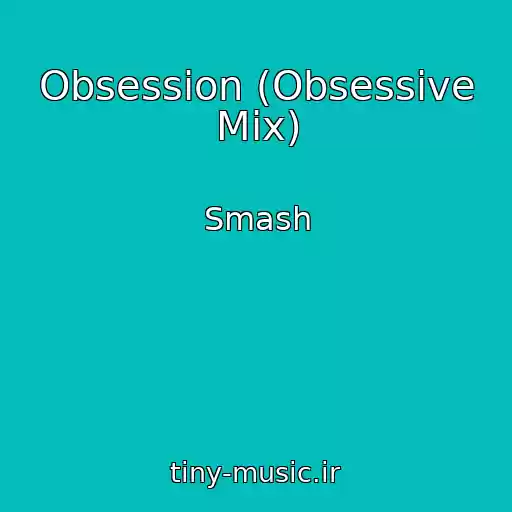 کاور آهنگ Obsession (Obsessive Mix) از Smash