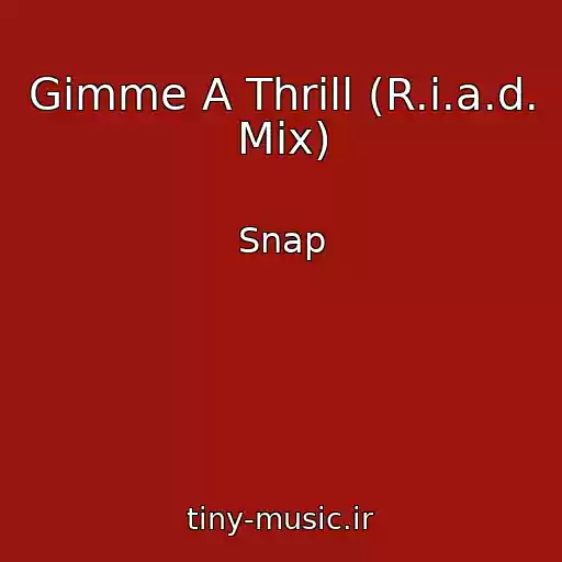 کاور آهنگ Gimme A Thrill (R.i.a.d. Mix) از Snap