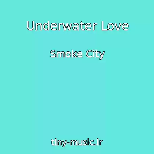 کاور آهنگ Underwater Love از Smoke City