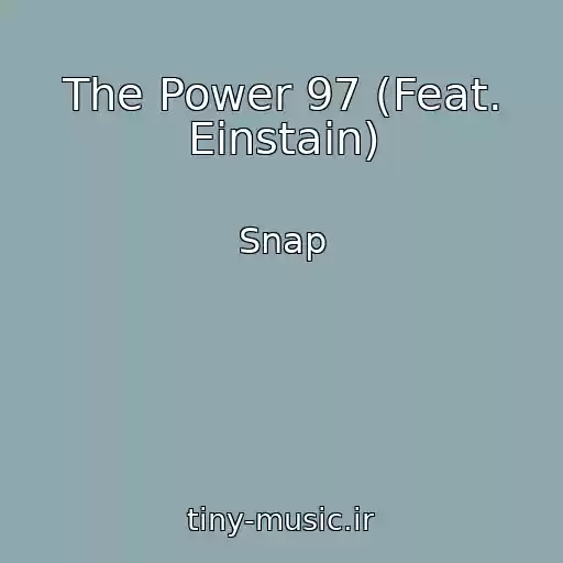 کاور آهنگ The Power 97 (Feat. Einstain) از Snap
