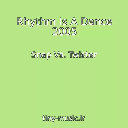 کاور آهنگ Rhythm Is A Dance 2005 از Snap Vs. Twister