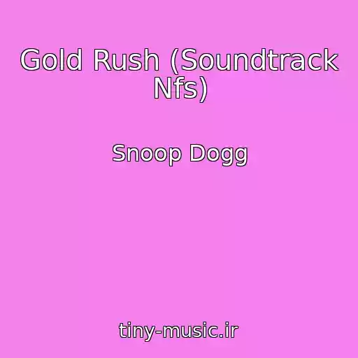کاور آهنگ Gold Rush (Soundtrack Nfs) از Snoop Dogg