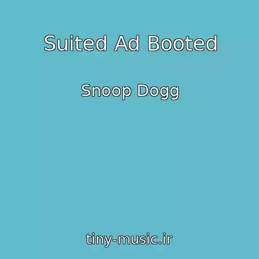 کاور آهنگ Suited Ad Booted از Snoop Dogg
