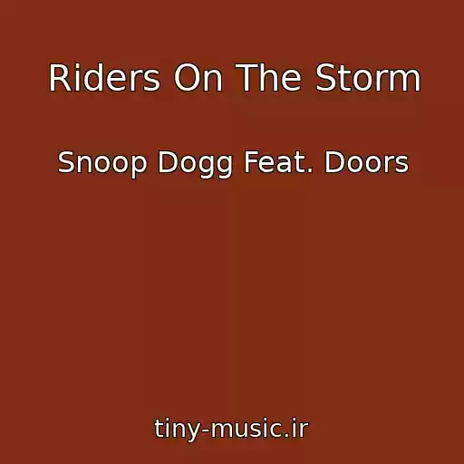 کاور آهنگ Riders On The Storm از Snoop Dogg Feat. Doors