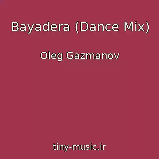 کاور آهنگ Bayadera (Dance Mix) از Oleg Gazmanov