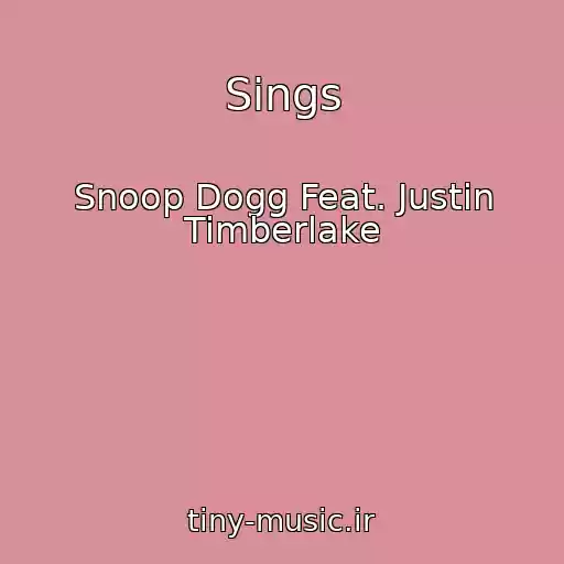 کاور آهنگ Sings از Snoop Dogg Feat. Justin Timberlake